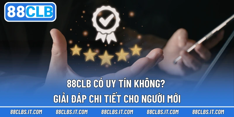 88CLB Có Uy Tín Không