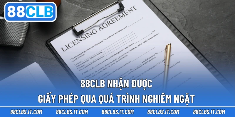 88CLB nhận được giấy phép qua quá trình nghiêm ngặt 