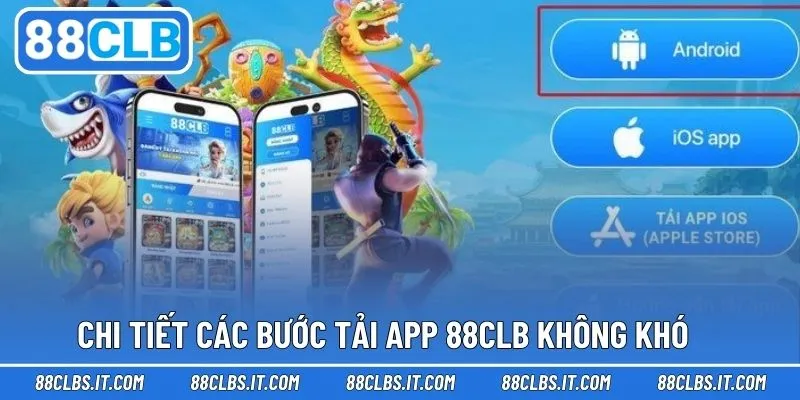Hướng dẫn tải ứng dụng từng hệ điều hành tại 88CLB