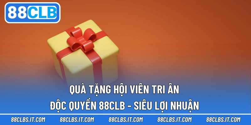 Quà Tặng Hội Viên Tri Ân Độc Quyền