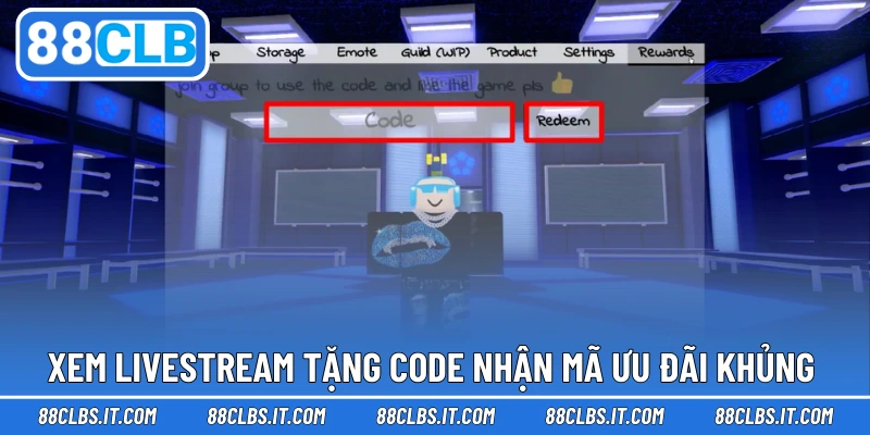 Xem livestream tặng code nhận mã ưu đãi khủng 